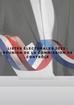 LISTES ÉLECTORALES 2022 : RÉUNION DE LA COMMISSION DE CONTRÔLE